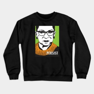 Ruth Bader Ginsburg Persist Crewneck Sweatshirt